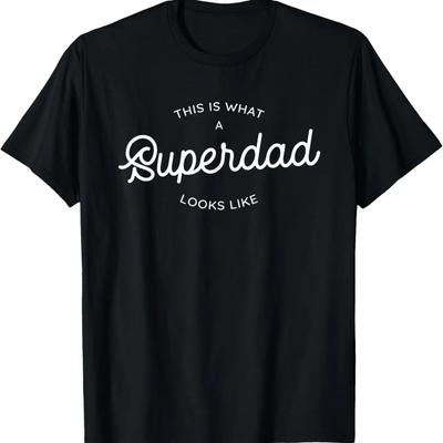 Mens This Is What a Superdad Looks Like for Super Daddy T-Shirt