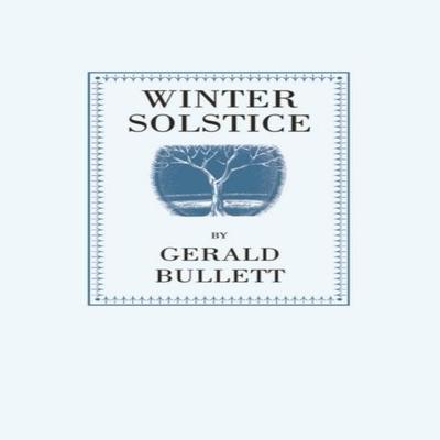 Winter Solstice by Gerald Bullett Hardback Book 9781763565609