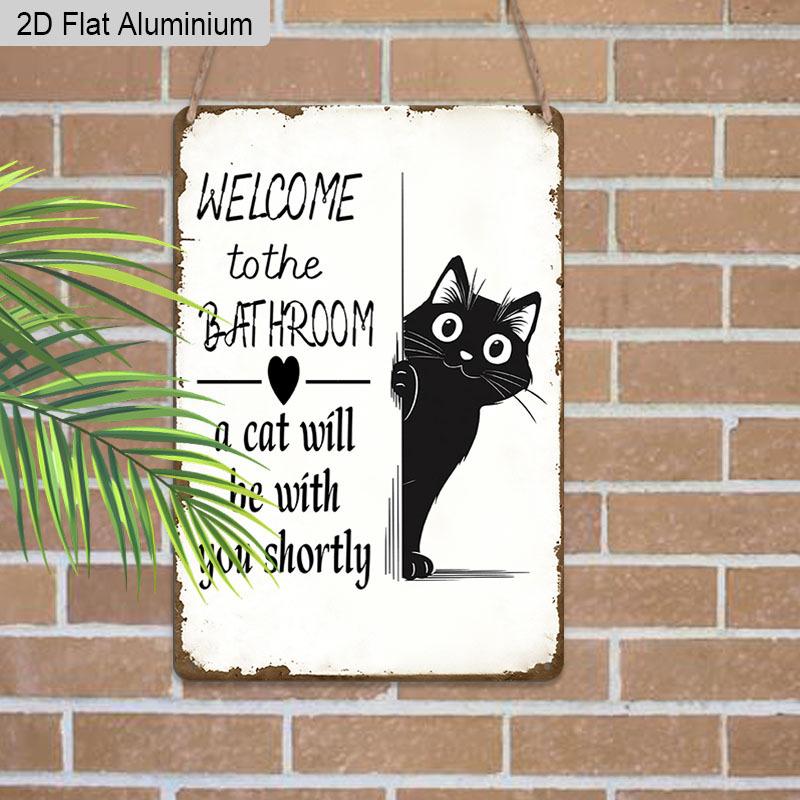 2D Flat, 1pc Vintage Humorous Aluminium Wall Art Sign "Welcome To The Bathroom, A Cat Will Be with You Shortly"- 8"x12" Aluminium Rustic Bathroom