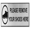Stainless Steel Please Remove Your Shoes Signage Board for Home, Office, Shops and Elsewhere, Silver (25.4 cmX7.62 Cm)