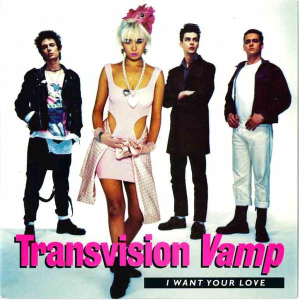 7inch Record TRANSVISION VAMP - I Want Your Love TVV3,TVV3 MCA 1988 UK Rock Used