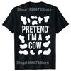 Funny Pretend Im a Cow Adult TShirt Summer Men Women Clothing Fashion T Shirts Cotton Short Sleeve Oversized Tshirt Tops