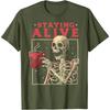 Staying Alive Skeleton Drink Coffee Funny Skeleton Skull T-Shirt