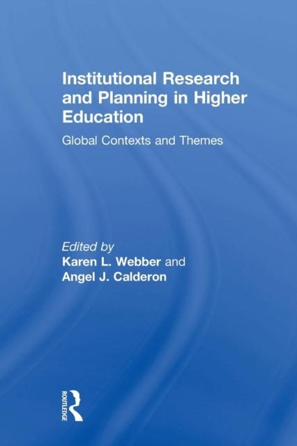 The Institutional Research and Planning In Higher Education : Global Contexts and Themes Book