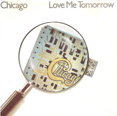 7inch Record CHICAGO (2) - Love Me Tomorrow K79338 Full Moon 1982 UK Rock Used