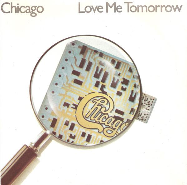

7inch Record CHICAGO (2) - Love Me Tomorrow K79338 Full Moon 1982 UK Rock Used