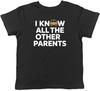 I Know All The Other Parents Kids T-Shirt Boys Girls Gift