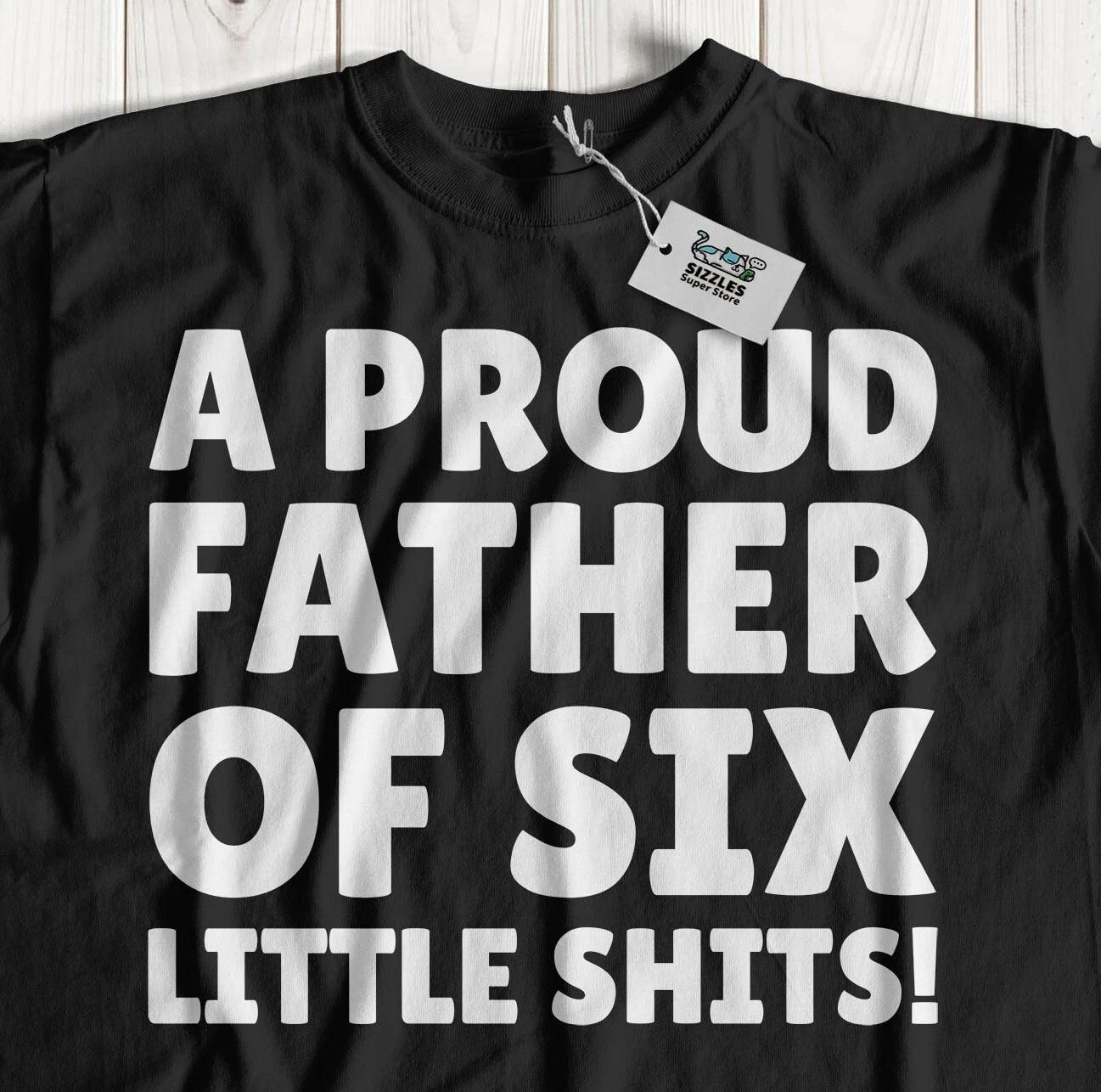 A Proud Father Of Six! Funny Dad T-Shirt Father Of Two Gifts And Daddy Tees 4XL