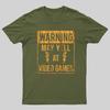 Warning May Yell At Video Games Geeky T-Shirt