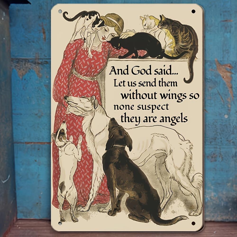 God Said Angel Dogs and Cats Lover Souvenir, Beloved Pet Tin Brand Nostalgic  Metal Wall Decorative Gift Art, Wall Decoration