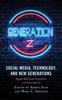The Social Media, Technology, and New Generations : Digital Millennial Generation and Generation Z Book