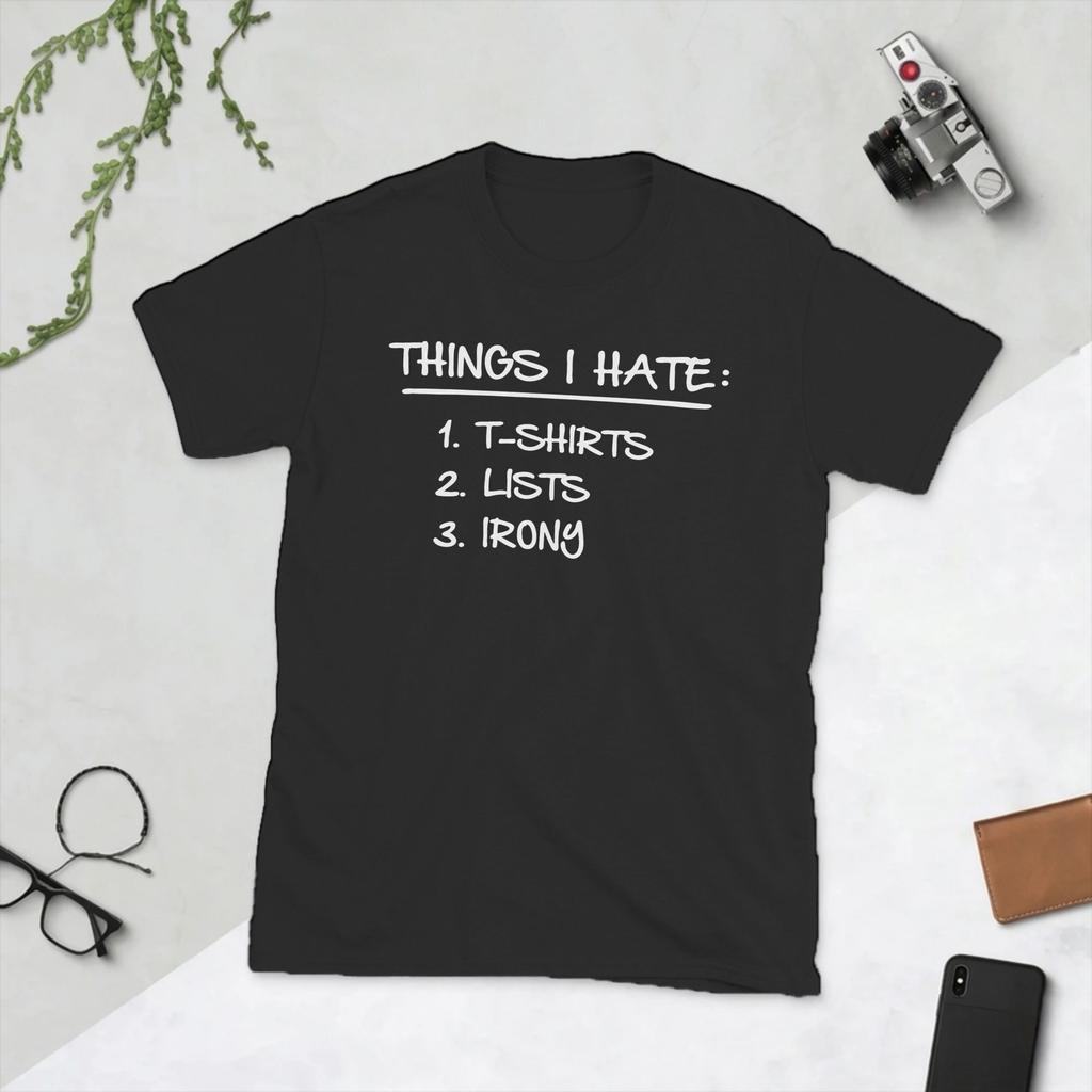 List of Ironic Things I Hate TShirt for Unisex Awesome Pure Cotton Tees Crewneck Short Sleeve T Shirt Plus Size Clothing