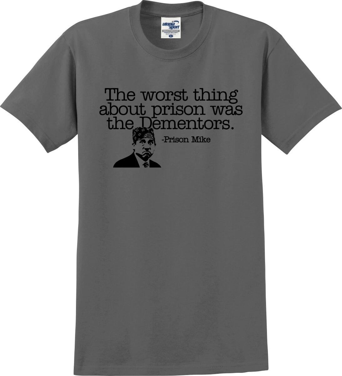 The Worst Thing About Prison Was The Dementors Prison Mike Funny T shirt (S-5X) S