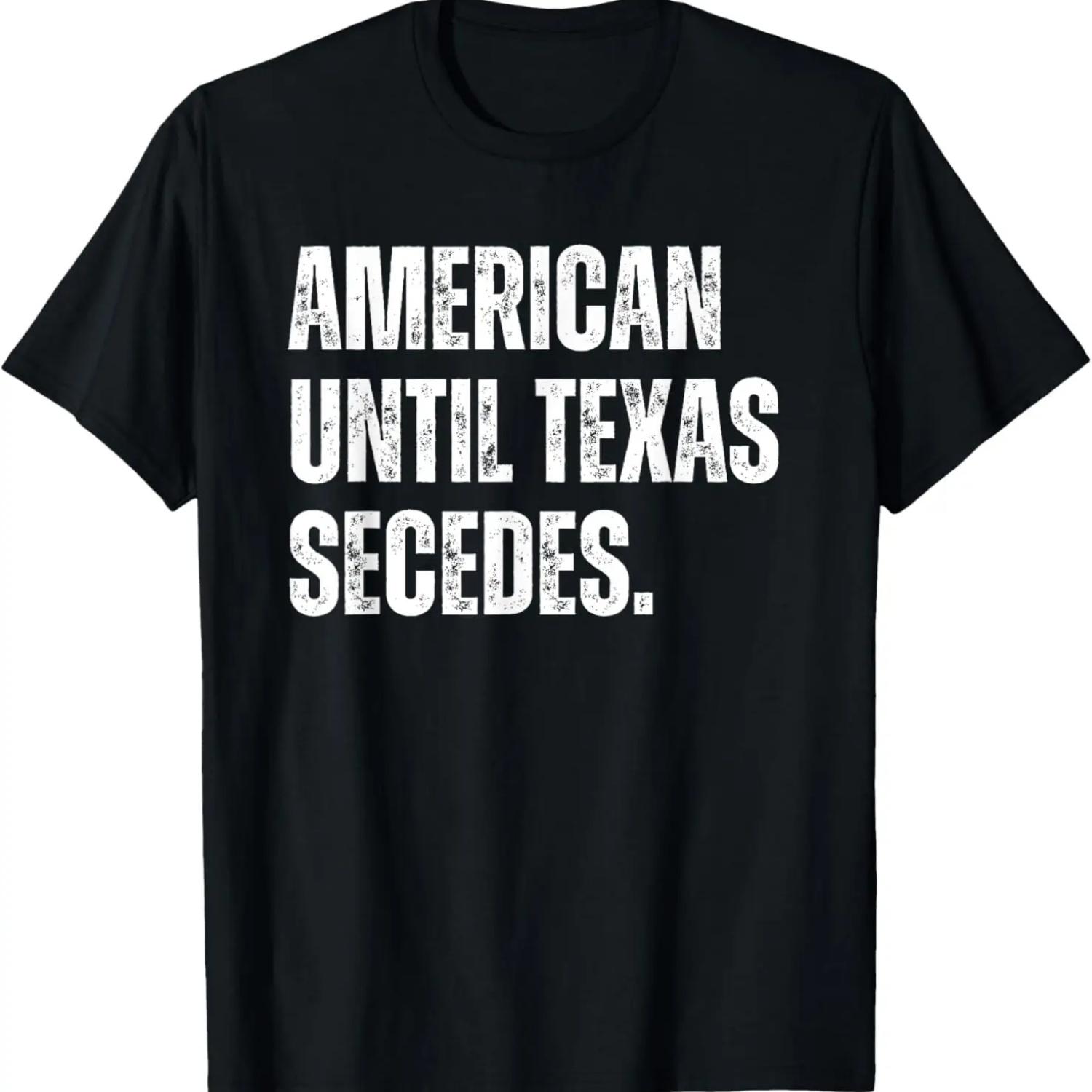American Until Texas Secedes T-Shirt(2) S
