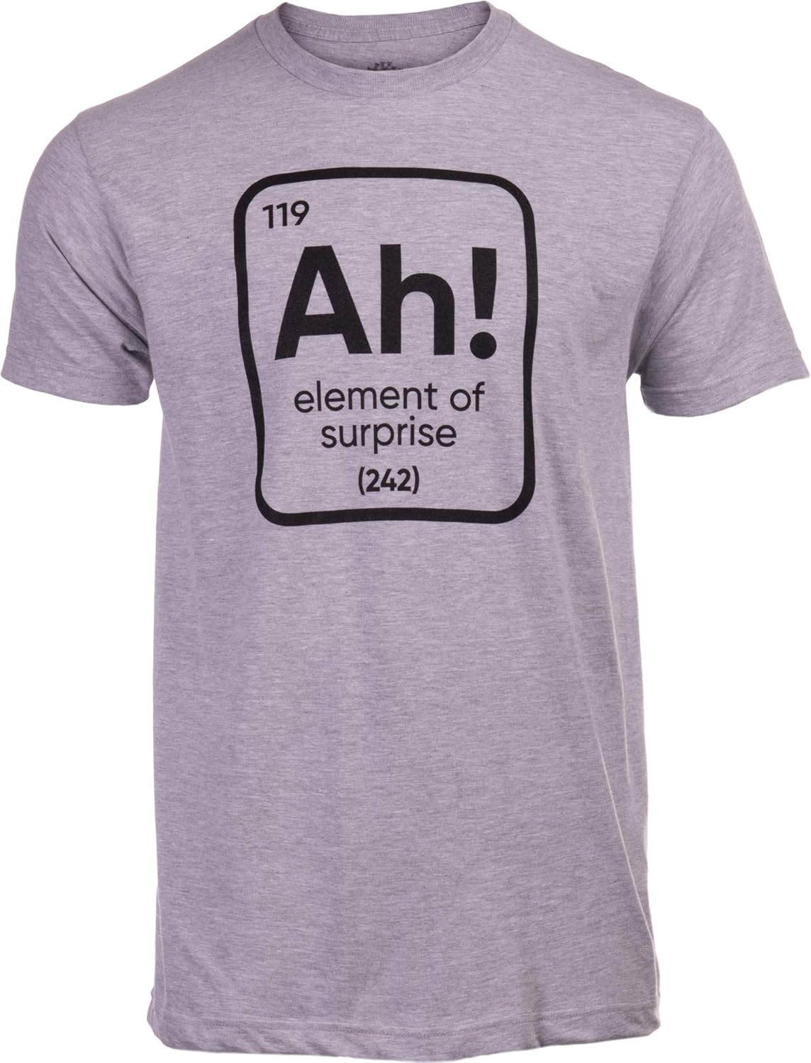 Ah The Element of Surprise | Funny Science Teacher Sarcastic Joke Saying Comment Phrase Men T-Shirt S