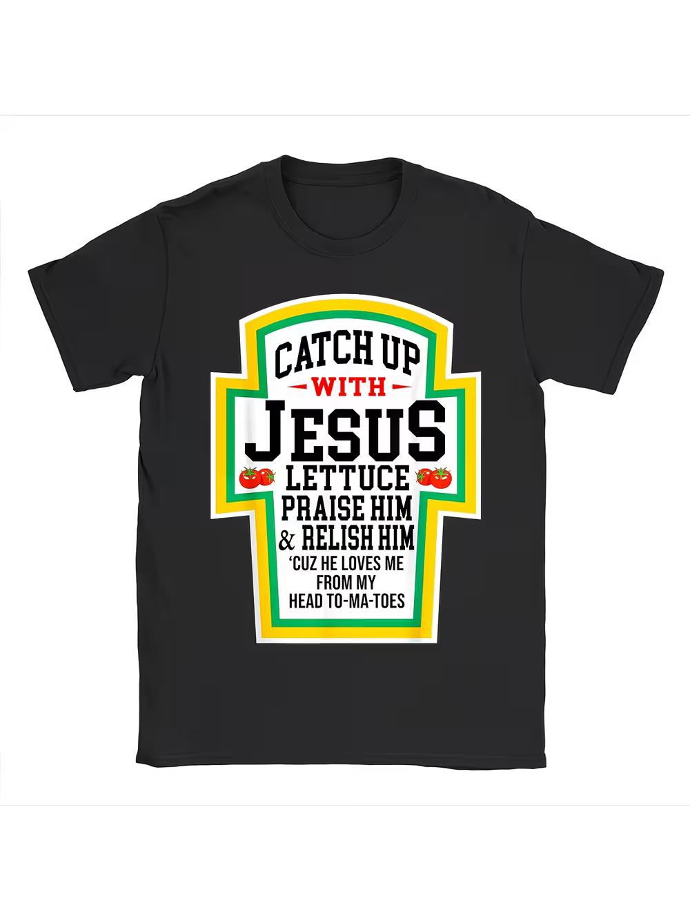 Catch Up with Jesus He Loves Me From My Head to-Ma-Toes T-Shirt XXXL