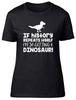 If History Repeats Itself Im So Getting A Dinosaur Unisexs Ladies TShirt Tee