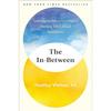 The In-Between Unforgettable During Lifes Final Moments PAPERBACK Us-2655 2%