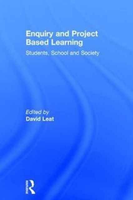 The Enquiry and Project Based Learning : Students, School and Society Book