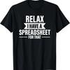 Accountant Funny Relax Spreadsheets Humor Accounting T-Shirt