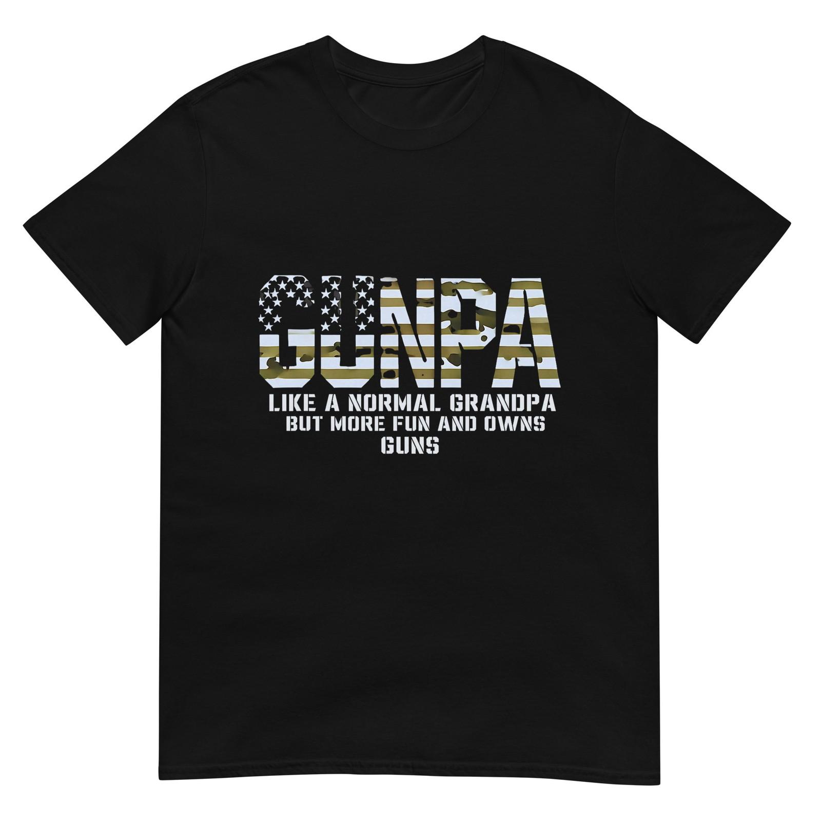 Gunpa Like A Normal Grandpa But More Fun and Owns Guns T-Shirt S