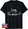 Just Livin' the Dream Funny Saying and Quote Gifts Dreamer Unisex T-Shirt