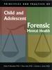 The Principles and Practice of Child and Adolescent Forensic Mental Health Book