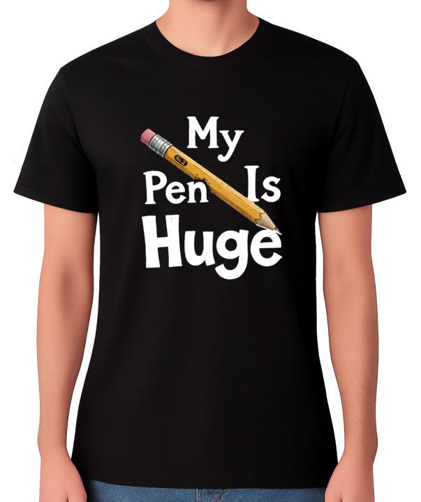 My Penis Is Huge Funny Pencil Quote T-Shirt LOL Rude Slogan Humour Graphic Tee 2XL