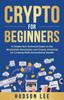 Libro Crypto for Beginners : A Simple Non-Technical Guide On the Blockchain Revolution and Crypto Investing for Creating Multi-Generational Wealth