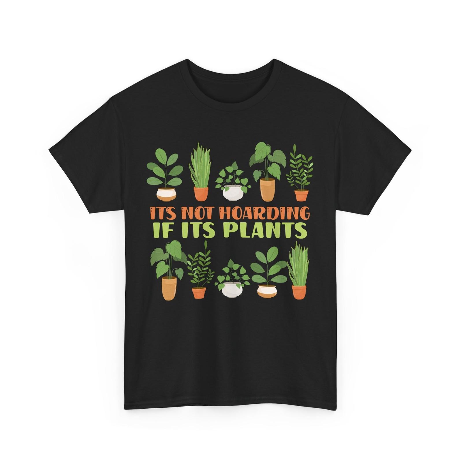 It s Not Hoarding If It s Plants Gardening Planting Lovers T-Shirt M