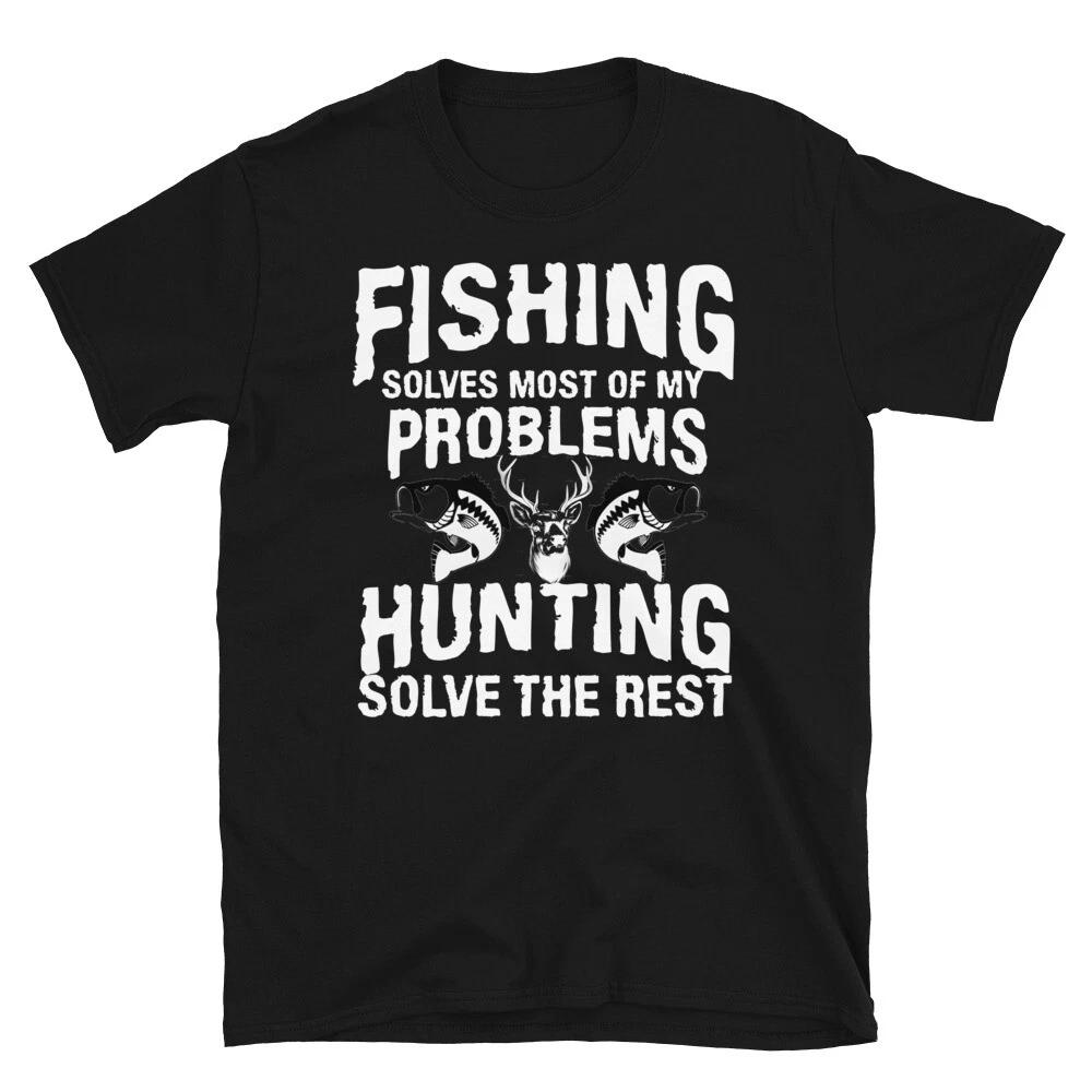 Fishing & Hunting Solves Problems T-Shirt