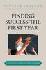The Finding Success the First Year : A Survivor's Guide for New Teachers Book