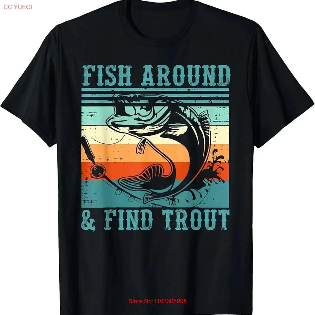Q1 Funny Fishing Fish Around Find Trout Retro T Shirt Vintage Streetwear Stylish Designer Clothes Slightly Casual Homme