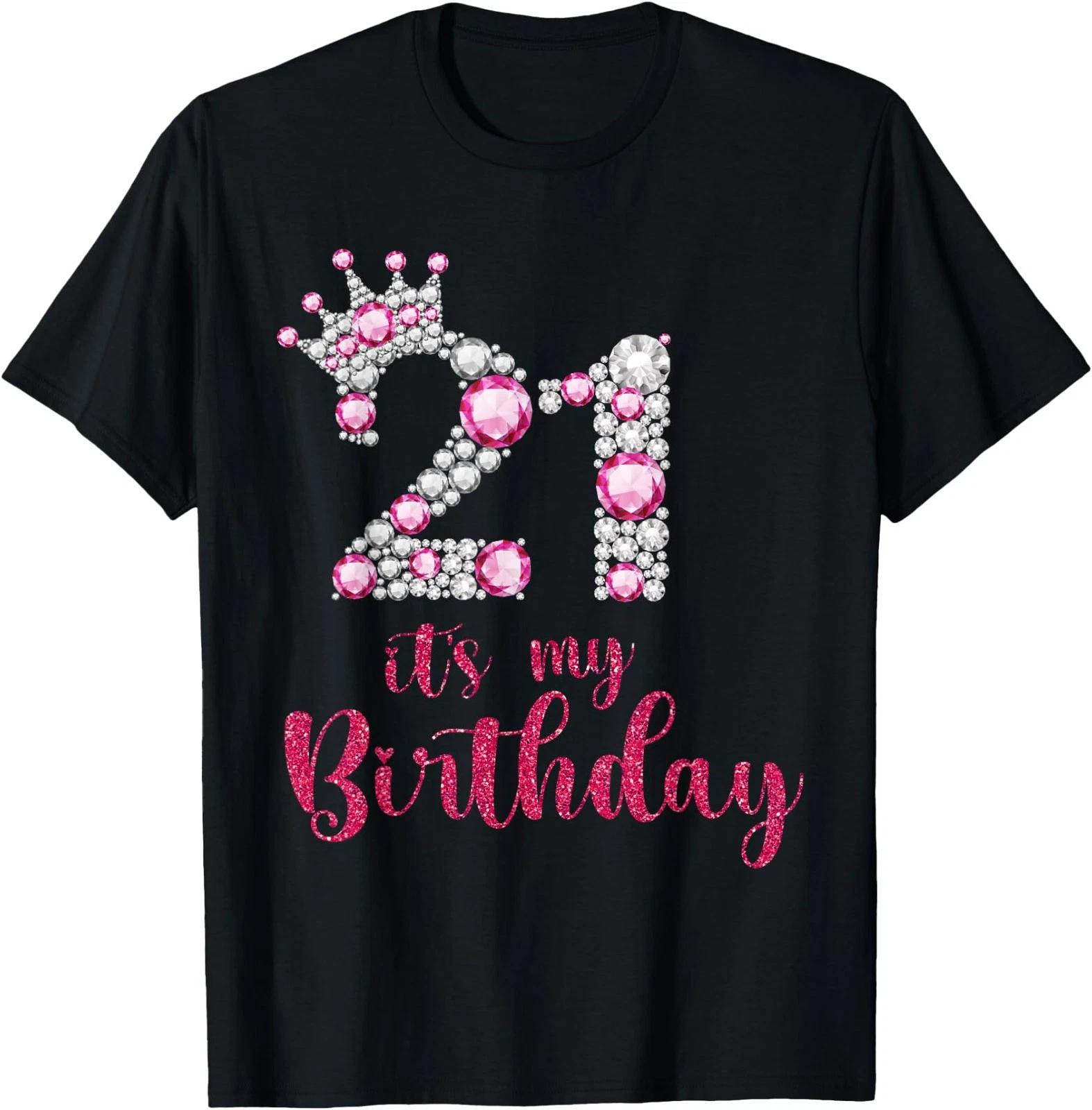 21 It s My Birthday 21st Birthday 21 Years Old Bday T-Shirt 4XL