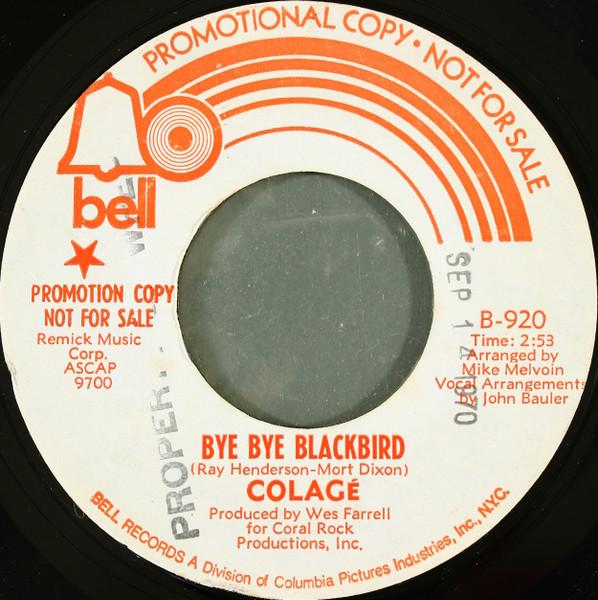 7inch Record COLAGÉ - Bye Bye Blackbird B920 Bell Records 1970 UK Rock Used