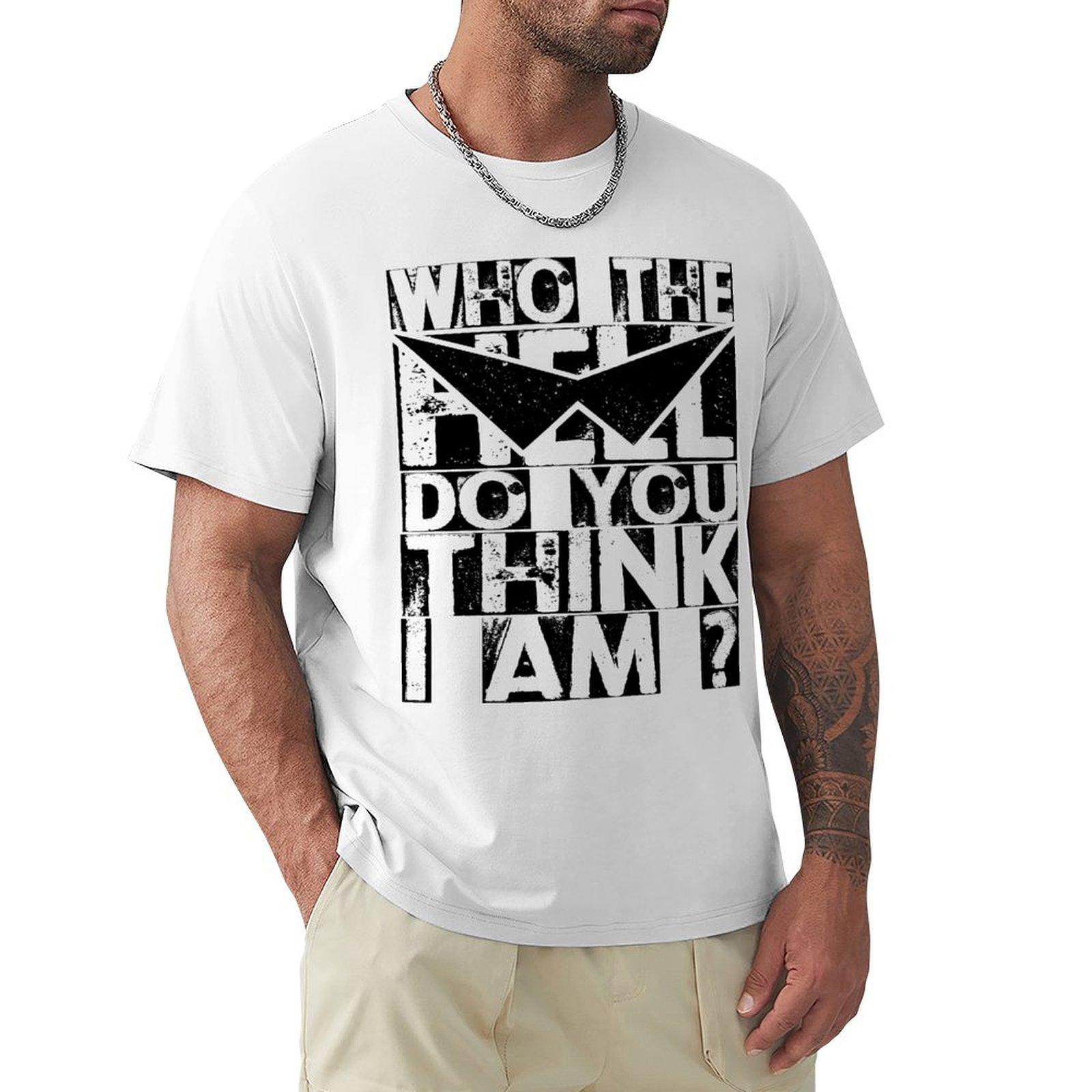 Who The Hell Do You Think I Am Tshirt Basic Simple Casual Short Sleeve Tee S