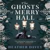 The Ghosts of Merry Hall by Heather Davey Paperback Book 9781835413111