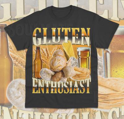Gluten Enthusiast T- Shirt Funny Meme Weird Trendy Gluten Lover Unisex  Shirt