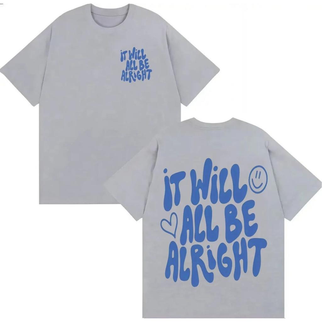 2026 It Will All Be Alright T-Shirt Trendy Graphics Harajuku Short Sleeve T-shirt Men's Women Hot Sale Cozy Casual T Shirts