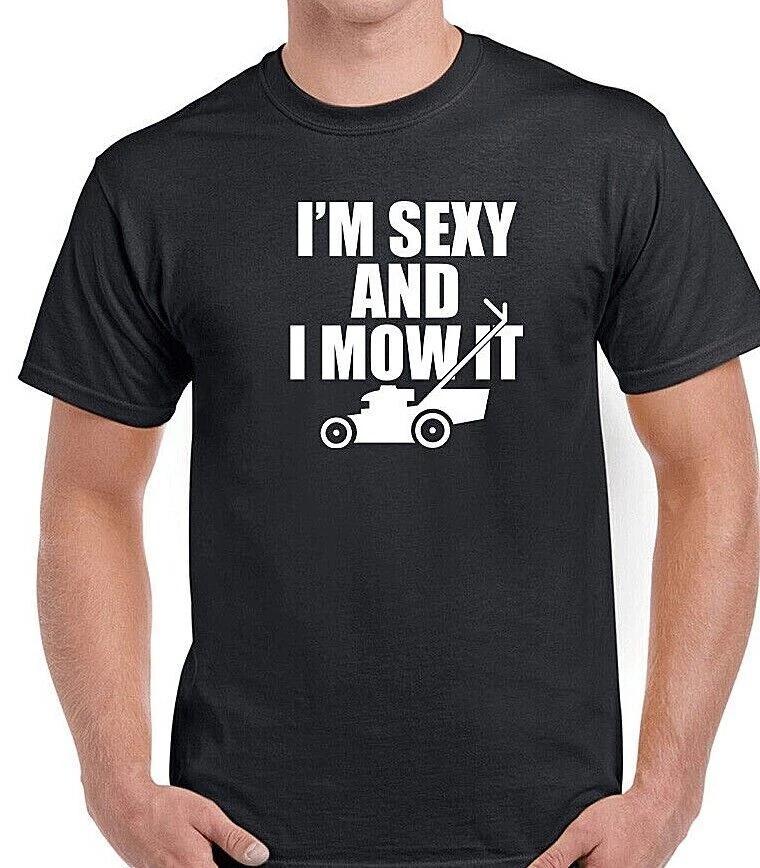 

SEXY AND I MOW IT - FUNNY LAWNMOWER SLOGAN Mens Gardening T-Shirt GIFT 3XL