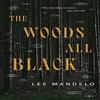 The Woods All Black by Lee Mandelo Hardback Book 9781250790316