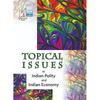 Topical Issues In Indian Polity Indian Economy UPSC Civil Services Exam State Administrative Exams 2023/Edition
