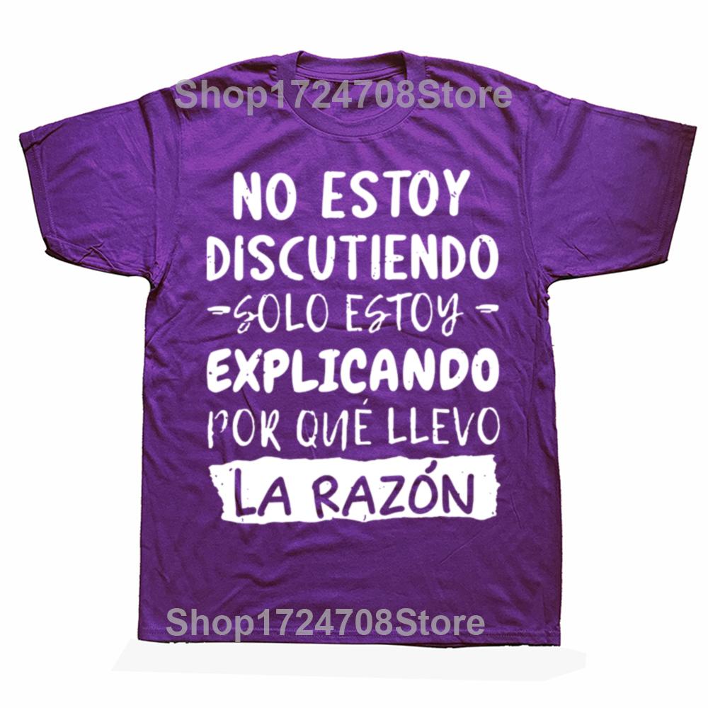 I'm Not Arguing I'm Explaining Why I'm Right T-Shirt Funny Spanish Graphic Men Casual Tshirt 100% Cotton Loose Oversized T Shirt
