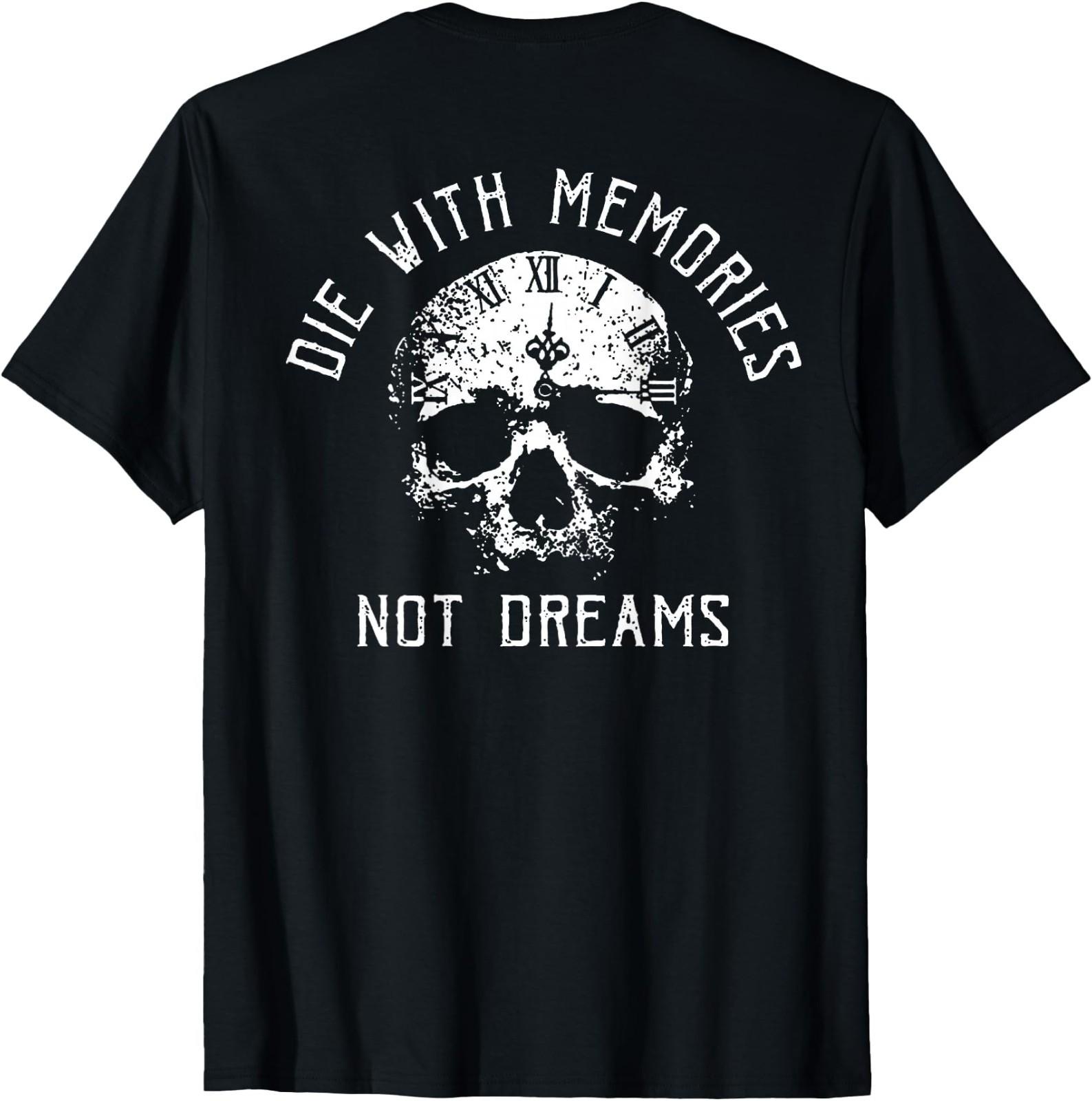 (ON BACK) Skull Die with Memories Not Dreams T-Shirt, Unisex Tee S