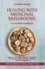 The Healing with Medicinal Mushrooms. A Practical Handbook Book