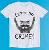 Raccoon Let's Do Crime Joke Cute Animal Retro Funny Art Drawing Gamer Anime Cult Meme Music Movie Gift Tee T Shirt K1159