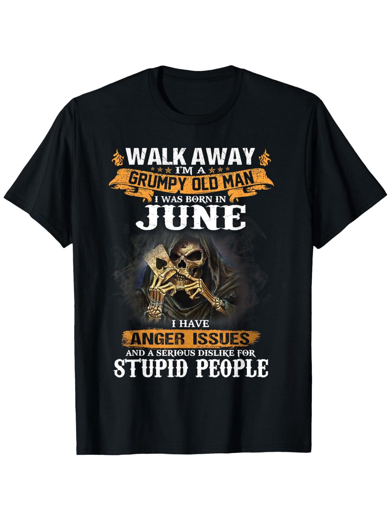 Funny Walk Away Im A Grumpy Old for Man Born in June Graphic TShirt  180g Heavyweight  Oversized T Shirt S