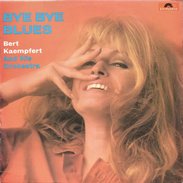 

LP Record BERT KAEMPFERT & HIS ORCHESTRA - Bye Bye Blues 184046 Polydor UK Jazz Used