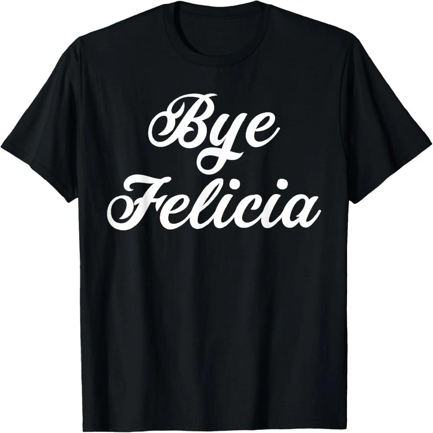 Bye Felicia Funny Tshirt XXXXXL чёрный