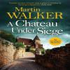 A Chateau Under Siege by Martin Walker Paperback Book 9781529413724